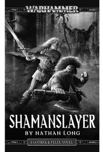 [Warhammer: Fantasy: Gotrek & Felix: Book 4: Shaman Slayer (Product Image)]