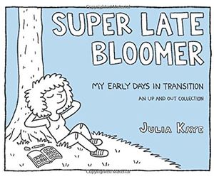 [Super Late Bloomer: My Early Days In Transition (Product Image)]