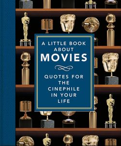 [A Little Book About Movies: Quotes For The Cinephile In Your Life (Hardcover) (Product Image)]