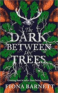 [The Dark Between The Trees (Hardcover) (Product Image)]
