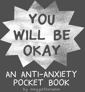 [You Will Be Okay: An Anti-Anxiety Pocketbook (One Shot) (Product Image)]