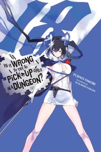 [Is It Wrong To Try To Pick Up Girls In A Dungeon?: Volume 18 (Light Novel) (Product Image)]