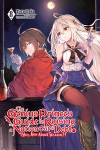 [The Genius Prince's Guide To Raising A Nation Out of Debt (Hey, How About Treason?): Volume 8 (Light Novel) (Product Image)]