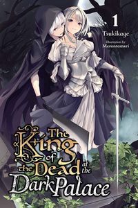 [The King Of The Dead At The Dark Palace: Volume 1 (Light Novel) (Product Image)]