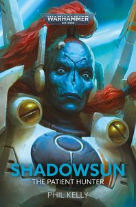 [Warhammer 40,000: Shadowsun: The Patient Hunter (Hardcover) (Product Image)]