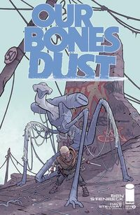 [The cover for Our Bones Dust #2 (Cover A Ben Stenbeck)]