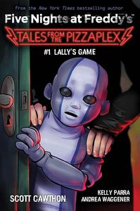 [Five Nights At Freddy's: Tales From The Pizzaplex: Book 1: Lally's Game (Product Image)]