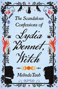 [The Scandalous Confessions Of Lydia Bennet, Witch (Hardcover) (Product Image)]