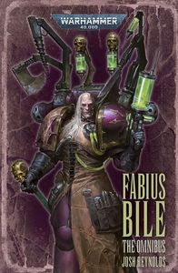 [Warhammer 40k: Fabius Bile: The Omnibus (Product Image)]