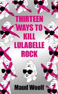 [Thirteen Ways To Kill Lulabelle Rock (Product Image)]