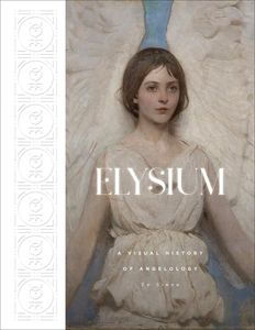 [Elysium: A Visual History Of Angelology (Hardcover) (Product Image)]