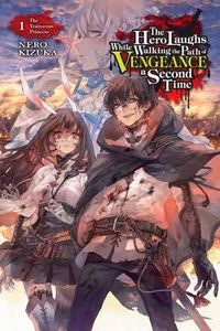 [The Hero Laughs While Walking The Path Of Vengeance A Second Time: Volume 1 (Light Novel) (Product Image)]