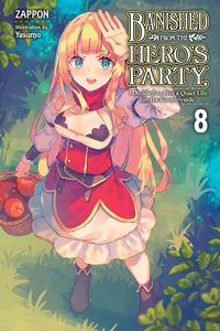 [Banished From The Hero's Party, I Decided To Live A Quiet Life In The Countryside: Volume 8 (Light Novel) (Product Image)]