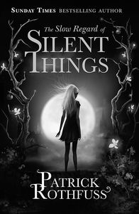 [The Slow Regard Of Silent Things (Signed Edition) (Product Image)]