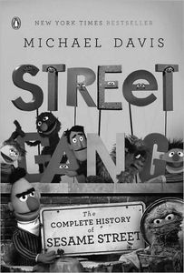 [Street Gang: The Complete History of Sesame Street (Product Image)]
