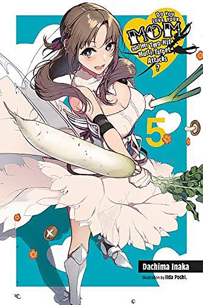 Do You Love Your Mom & Her Two-Hit Multi Target Attacks?: Volume 5 (Light  Novel) from Do You Love Your Mom & Her Two-Hit Multi-Target Attacks? by  Dachima Inaka published by Yen