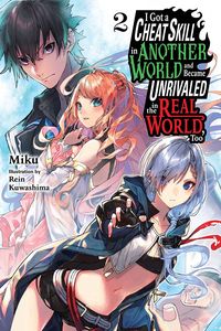 [I Got A Cheat Skill In Another World & Became Unrivaled In The Real World, Too: Volume 2 (Light Novel) (Product Image)]