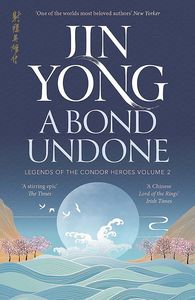 [Legends Of The Condor Heroes: Volume 2: A Bond Undone (Product Image)]
