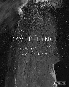 [David Lynch: Someone Is In My House (Hardcover) (Product Image)]