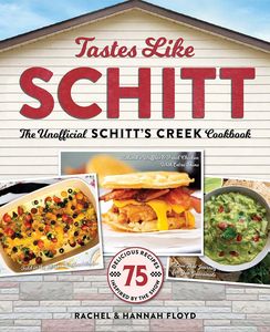 [Tastes Like Schitt: The Unofficial Schitt's Creek Cookbook (Hardcover) (Product Image)]