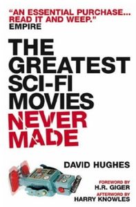 [Greatest Sci-Fi Movies Never Made (Revised Edition) (Product Image)]