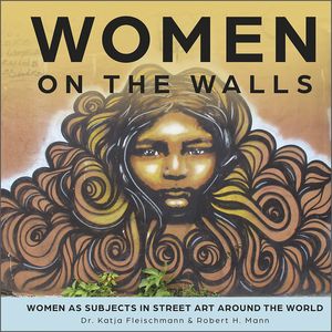 [Women On The Walls: Women As Subjects In Street Art Around The World (Hardcover) (Product Image)]