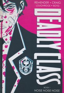 [Deadly Class: Book One: Noise Noise Noise (Deluxe Hardcover) (Product Image)]