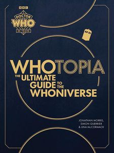 [Doctor Who: Whotopia: The Ultimate Guide To The Whoniverse (Hardcover) (Product Image)]