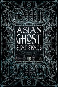 [Gothic Fantasy: Asian Ghost Short Stories (Hardcover) (Product Image)]