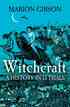 [The cover for Witchcraft A History In Thirteen Trials (Signed Edition Hardcover)]