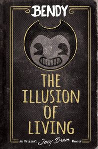 [Bendy: The Illusion Of Living (Hardcover) (Product Image)]