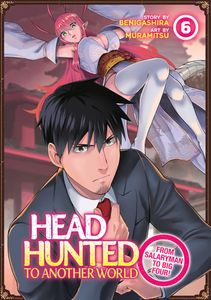 [Headhunted To Another World: From Salaryman To Big Four! Volume 6 (Product Image)]