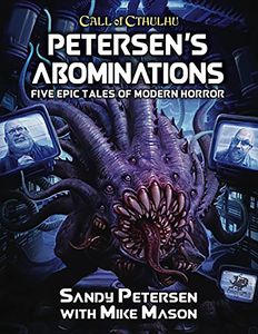 [Tales Of Sandy Petersen: Petersen's Abominations: Call To Cthulhu Roleplaying (Hardcover) (Product Image)]