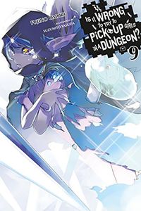 [Is It Wrong To Try To Pick Up Girls In A Dungeon?: Volume 9 (Product Image)]