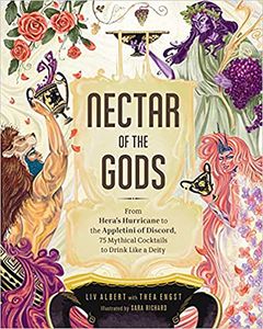 [Nectar Of The Gods: From Hera's Hurricane To The Appletini Of Discord: 75 Mythical Cocktails To Drink Like A Deity (Hardcover) (Product Image)]