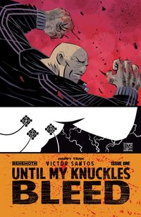 [The cover for Until My Knuckles Bleed #1 (Cover A Santos)]