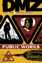 [DMZ: Volume 3: Public Works (Product Image)]