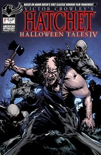 [The cover for Victor Crowley's Hatchet: Halloween Tales IV #1 (Cover A)]