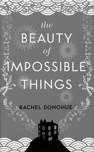 [The Beauty Of Impossible Things (Hardcover) (Product Image)]
