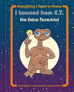 [Everything I Need To Know I Learned From E.T. The Extra-Terrestrial (Hardcover) (Product Image)]