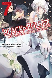 [Light Novel: Volume 7: Black Bullet: Bullet Changed World (Product Image)]