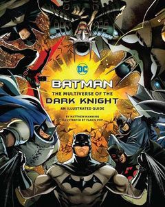 [Batman: The Multiverse Of The Dark Knight: An Illustrated Guide (Hardcover) (Product Image)]