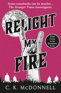 [The Stranger Times: Book 4: Relight My Fire (Hardcover) (Product Image)]