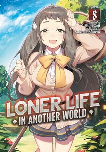 [Loner Life In Another World: Volume 8 (Light Novel) (Product Image)]