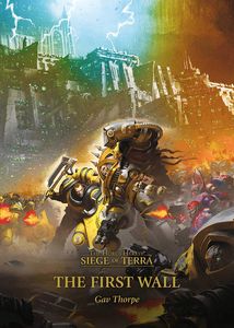 [The Horus Heresy: Siege of Terra: Book 3: The First Wall (Product Image)]