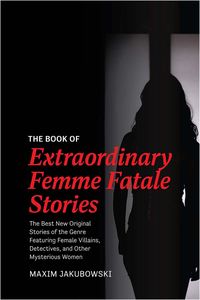 [The Book Of Extraordinary Femme Fatale Stories (Product Image)]