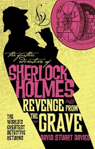 [The Further Adventures Of Sherlock Holmes: Revenge From The Grave: The World's Greatest Detective Returns (Product Image)]