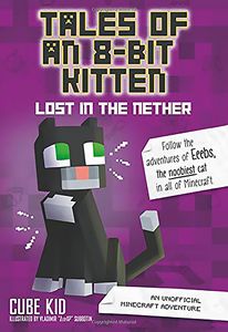 [Tales Of An 8-Bit Kitten: Lost In The Nether (Product Image)]