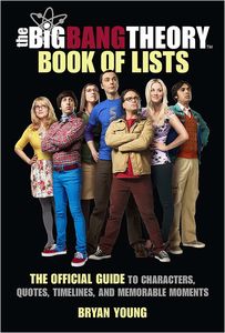[The Big Bang Theory Book Of Lists: The Official Guide To Characters, Quotes, Timelines & Memorable Moments (Hardcover) (Product Image)]