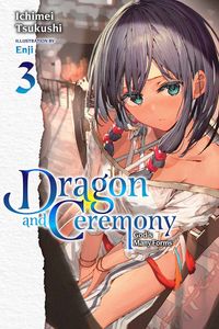 [Dragon & Ceremony: Volume 3 (Light Novel) (Product Image)]
